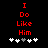Red pixelated text "I Do Like Him" on black background with white and gray plus signs below, two identical frames side-by-side.