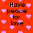 Red background with pink pixelated hearts and black text reading 'Have peace for love' repeated across the image.