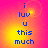 A static image with a gradient background transitioning from pink to yellow, displaying blue text that reads "i luv u this much" in four identical quadrants.