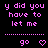 Pixelated text in pink on black background repeats 'y did you have to let me' with 'go' and heart symbol below, arranged in pattern