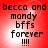 Red background with black text reading "becca and mandy bffs forever !!!!" in four identical arranged in a