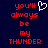Red pixelated text on dark blue background reads 'you'll always be my THUNDER' with a white heart symbol replacing the apostrophe in 'you'll'.
