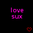Pixelated pink text 'love sux' repeated across black background with red heart and arrow symbols, some elements partially obscured by gray overlay.