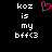 Black background with white pixelated text reading 'koz is my bff<3' and a pink heart symbol above the right side of the text.