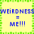 Pixelated yellow background with green square border, blue text repeating 'WEIRDNESS = ME!!!' in two