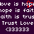Pixelated text on dark purple background with red heart symbol over 'hope' and repeated phrases including Trust Love Trust Love.