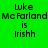Green background with black text reading "Luke McFarland is Irishh" in a , featuring orange rectangular overlays on some text elements