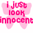Pixelated pink butterfly with text 'i just look innocent' overlaid, displayed in a