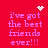 Red background with pink pixelated text 'i've got the best friends ever!!!' and animated white sparkles or hearts appearing in different positions.