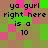 Pixelated text reads 'ya gurl right here is a 10' over a of brown, green, and pink squares with visible animation changes