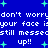 Blue background with green plus signs and repeated white pixelated text reading "don't worry your face is still messed up!!".