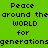Green and yellow pixelated text with repeated 'Peace around the WORLD for generations' phrases, some words highlighted in yellow