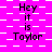 A static image with a bright pink background featuring white checkered patterns and repeated text "Hey it is Taylor" in black pixelated font.