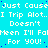 A static image with cyan background and white pixelated text repeating phrases like "Just Cause I Trip A lot... Doesn't Mean I'll Faint For YOU!" in a pattern