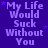 Purple background with repeated light purple text 'My Life Would Suck Without You' and scattered small stars, one gray square in bottom-right corner.