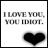 A contact sheet of 19 animated frames showing a black heart icon with the text "I LOVE YOU, YOU IDIOT." on a white background, arranged in a 5x4 grid with one empty cell.