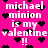Pixelated text on bright pink background with scattered black hearts, reading "michael minion is my valentine !!" in white block letters.