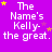 Purple background with repeated white text "The Name's Kelly-the great." and scattered yellow/pink stars, with a gray rectangle in bottom-right corner.