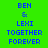 Green background with blue text reading "BEN & LEXI TOGETHER FOREVER" in three , where the middle 's background alternates between green and yellow across six