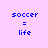Four identical pixelated text display 'soccer = life' in blue on alternating light pink and green backgrounds