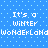 Blue background with light blue dots and white pixelated text reading "It's a winter wonderland" repeated twice.