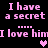 Pixelated text in pink and purple on black background with heart symbols, repeating phrases about a secret love.