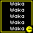 Four identical display repeated 'Waka' text with a yellow Pac-Man icon in the bottom-right corner of each