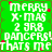 Green background with white pixelated text reading 'MERRY X-MAS 2 GR8 DANCERS! THATS ME' and scattered red star-like pixels.