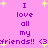 A static image with a pink background displays purple text reading "I love all my friends!! <3" surrounded by yellow stars.