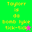 four pixelated displays yellow text reading "Taylorr is da bomb lyke tick-tick" with a star symbol, each in distinct background colors