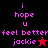 Pixelated text reads 'i hope u feel better jackie' with a star symbol, displayed across four color variations of the same design.