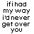 A 4x3 contact sheet of a pixelated text animation showing the phrase "if i had my way I'd never get over you" with red "you" in some frames, displayed on a gray background.