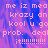 Pixelated text in pink and blue hues reads 'me iz mea krazy an kool u go prob. deal it!!!!!!!!!!' against a blurred background.