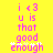 Yellow background with pink pixelated text reading 'i <3 u is that good enough' and white star-like symbols below the word 'enough'.