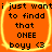 Four identical orange squares with yellow borders display pixelated text reading "i just wanti to findd that ONEE boyyy <3" in black font.