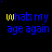 Animated sequence of blue and yellow text reading 'whats my age again' with scattered yellow X marks on a black background, transitioning from full text to minimal elements.