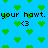 Pixelated blue background with green heart shapes and repeated text "your hawt. <3" in black font.