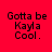 Red background with black text "Gotta be Kayla Cool." in four , each showing a different white rectangular overlay position