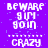 Static image with purple background displaying repeated white pixelated text: 'BEWARE GUM GOIN' above a line of dots and 'CRAZY' below.