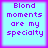 Four identical light blue squares with purple borders display the text "Blond moments are my specialty" in pixelated purple font.