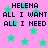Pink background with green stars and repeated text 'HELENA ALL I WANT ALL I NEED' in dark blue pixelated font.