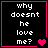 Four black square with pink borders display the text 'why doesnt he love me?' in white pixelated font, each containing one or two heart symbols