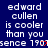 Blue background with white pixelated text repeating 'edward cullen is cooler than you since 1907' and red heart symbols, partially cropped at bottom right.