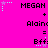 Pixelated text on bright pink background shows 'MEGAN + Alain = Bff:' with star and dot accents, changing from purple to cyan in the second frame.