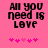 Pink background with black text reading 'All you need is love' and five pink heart symbols below, showing animation changes in the hearts.