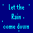 Pixelated text displays 'let the Rain come down' in cyan and white on a blue background with scattered light-blue dots.