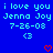 Pixelated blue background with cyan text reading "i love you Jenna Joy 7-26-08" and two cyan heart symbols, plus two red heart symbols at the bottom.