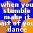 Blue background with repeating white text 'when you stumble make it art of you dance' over orange and brown circular shapes.