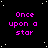 A static digital image with repeated text 'Once upon a star' in bright pink pixelated font against a black background scattered with white dots resembling stars.