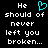 Black background with white pixelated text reading 'He should of never left you broken...' and a cyan heart symbol replacing the word 'love' in the first instance.